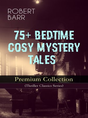 cover image of 75+ Bedtime Cosy Mystery Tales--Premium Collection